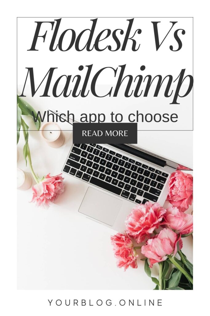 Laptop on a white desk with flowers and the wording Flodesk VS Mailchimp with the words, which app to choose.